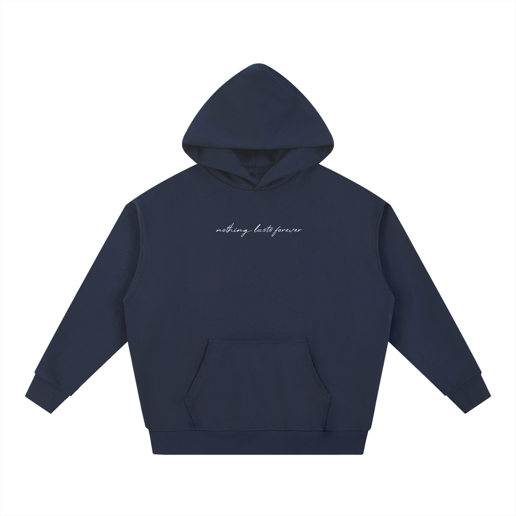 Nothing Lasts Forever Hoodie